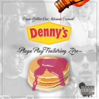 Artwork for Denny's (feat. Zero) by Playa Play