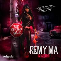 Artwork for Im Around by Remy Ma