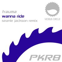 Artwork for Wanna Ride (Seanie Jackson Remix) by Trauma