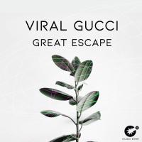 Artwork for Great Escape by Viral Gucci