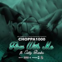 Artwork for Flow With Me (feat. Cutty Banks) by Choppa 1000