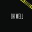 Artwork for Oh Well