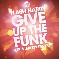 Artwork for Give Up The Funk (JP & Jukesy Remix) by Flash Harry