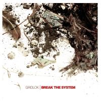 Artwork for Break The System by Gridlok