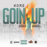 Artwork for Goin Up (feat. Dj Khaled & DreamDoll) by N.O.R.E.