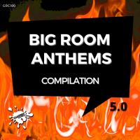 Artwork for Big Room Anthems Compilation 5.0 by Various Artists