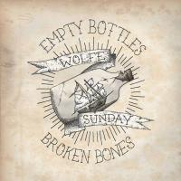 Artwork for Empty Bottles, Broken Bones by Wolfe Sunday