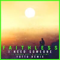 Artwork for I Need Someone (feat. Nathan Ball & Caleb Femi) (Yotto Remix) (Edit) by Faithless