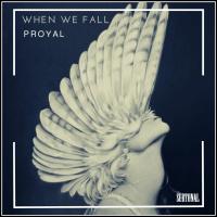 Artwork for When We Fall by PROYAL