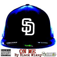 Artwork for On Me by Black Mikey