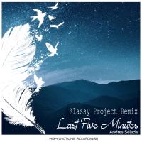 Artwork for Last Five Minutes Remixed (Klassy Project Remix) by Andres Selada