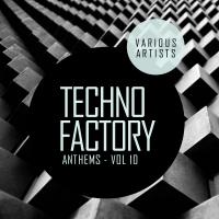 Artwork for Techno Factory Anthems, Vol.10 by Various Artists