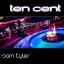 Artwork for Ten Cent (Original Mix)