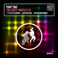 Artwork for The Dirty Protest EP by Trap Two