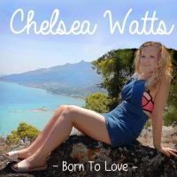 Artwork for Born to Love by Chelsea Watts