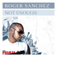 Artwork for Not Enough by Roger Sanchez