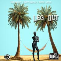 Artwork for Leg Out (feat. Marty Macphly & Mannie Tattoo) by AkaMikeBerry