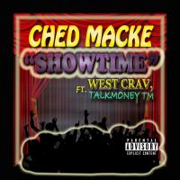 Artwork for Show Time (feat. West Crav & Talkmoney TM) by Ched Macke