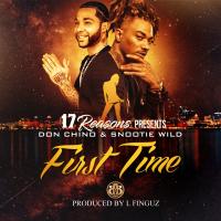 Artwork for First Time (feat. Don Chino) by Snootie Wild