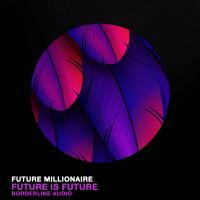 Artwork for Future Is Future by Future Millionaire