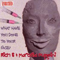 Artwork for What Have You Done To Your Face? by Rich B