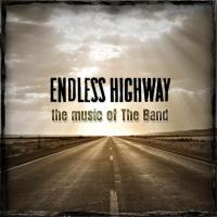 Artwork for Endless Highway: The Music of The Band by Various Artist