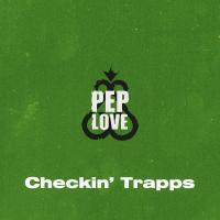 Artwork for Checkin' Trapps by Pep Love