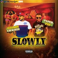 Artwork for Slowly (feat. Paper Pat) by Illusion Chachee