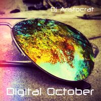 Artwork for Digital October by DJ Aristocrat