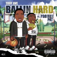 Artwork for Ballin Hard (feat. Project Pat) by Troy Ave