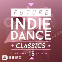 Artwork for Future Indie Dance Classics, Vol. 15 by Various Artists