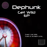 Artwork for Get Wild EP by Dephunk