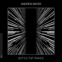 Artwork for Bottle Top Trance by Andrew Bayer