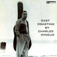 Artwork for East Coasting (2014 - Remaster) by Charles Mingus