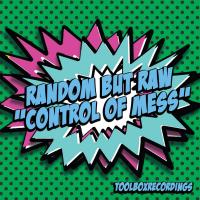 Artwork for Control Of Mess by Random But Raw