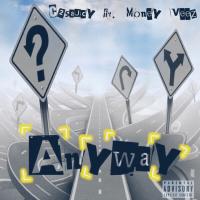 Artwork for Anyway (feat. Money Veez) by C2Saucy