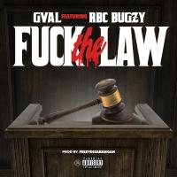 Artwork for Fuck the Law (feat. RBC Bugzy) by G-Val