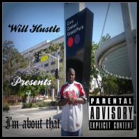 Artwork for I'm About That by Will Hustle