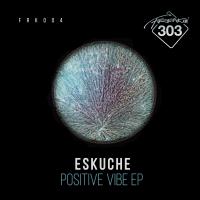 Artwork for Positive Vibe EP by Eskuche