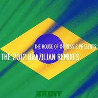 Artwork for The 2012 Brazilian Remixes (The House of X-Press 2 Presents) by X-Press 2