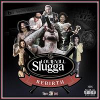 Artwork for Rebirth of Louievill Slugga by Lil Slugg