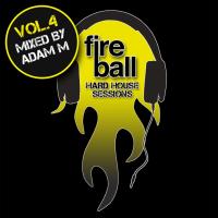 Artwork for Fireball: Hard House Sessions, Vol. 4 (Mixed by Adam M) by Adam M