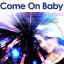 Artwork for Come On Baby (Attila Dobos Remix)