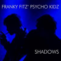 Artwork for Shadows by Franky Fitz' Psycho Kidz