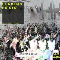 Artwork for Dripping Cells by Leaking Brain