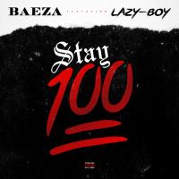 Artwork for Stay 100 (feat. Lazy Boy) by Baeza