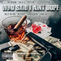 Artwork for Who Said I Aint Dope by OG Insane