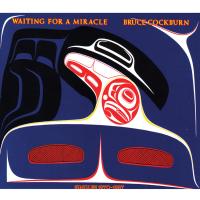 Artwork for Waiting For A Miracle by Bruce Cockburn