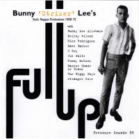 Artwork for Bunny 'Striker' Lee's Full Up: Early Reggae Productions 1968-72 by Various Artists