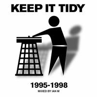 Artwork for Keep It Tidy: 1995 - 1998 by Ian M